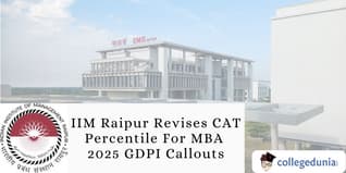 IIM Raipur Revises CAT Percentile For MBA 2025 GDPI Callouts; General Cutoff Increases to 96
